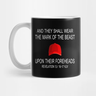 And they shall wear the mark off the beast upon their foreheads anti Trump Mug